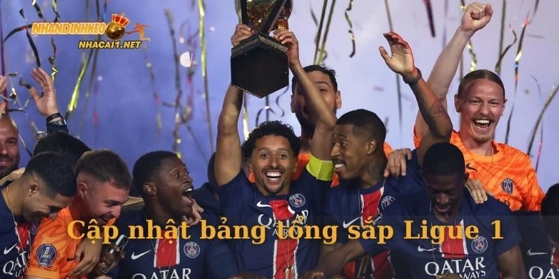 Cập nhật bảng tổng sắp Ligue 1