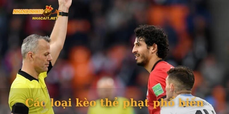 Các loại kèo thẻ phạt phổ biến