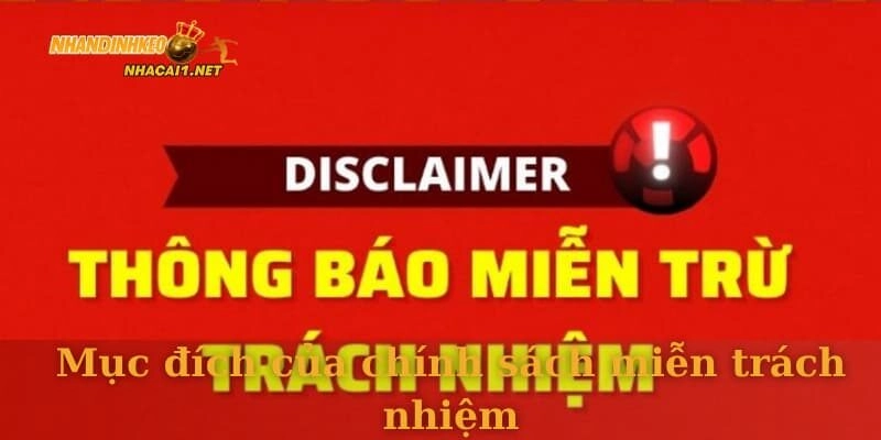 Mục đích cho chính sách miễn trách nhiệm