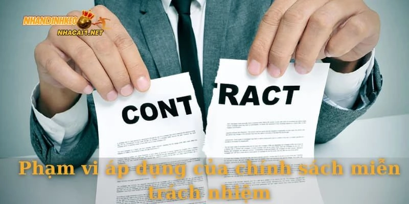 Phạm vi áp dụng cho chính sách miễn trách nhiệm